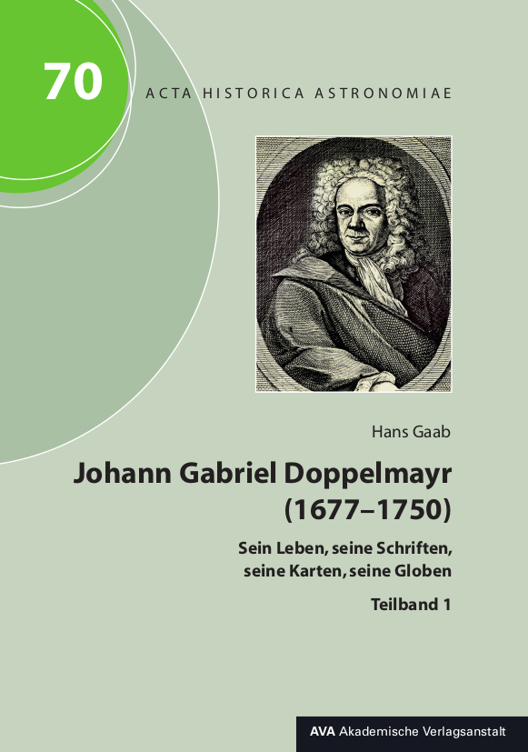 Johann Gabriel Doppelmayr (1677–1750). Sein Leben, seine Schriften, seine Karten, seine Globen